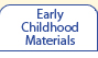 Early Childhood Materials
